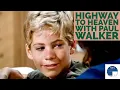 Highway to Heaven with Paul Walker