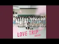 Download Lagu LOVE TRIP