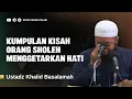 Download Lagu DENGARKAN KISAH KISAH INI KETIKA IMANMU SEDANG LEMAH - USTADZ KHALID BASALAMAH