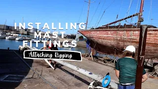 INSTALLING all our MAST FITTINGS  | YACHT REBUILD WEEK 82
