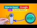 How to Reset google doorbell battery Nest Doorbell battery won t reset How to fix