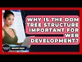 Why Is The DOM Tree Structure Important For Web Development - JavaScript Toolkit