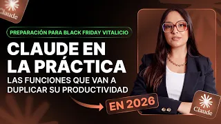 Preparación Black Friday Vitalicio - Claude en la práctica: funciones para duplicar tu productividad