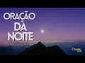 Download Lagu Oração da noite de agradecimento pelo dia