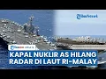 Download Lagu Kapal Induk Nuklir AS USS Nimitz Hilang dari Radar di Perairan Indonesia-Malaysia, Operasi Senyap?