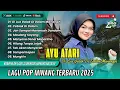 Download Lagu Ayu Atari - DILUA GALAK DI DALAM MANANGIH | CABIAK DI DALAM | MERANA || LAGU MINANG TERPOPULER 2025