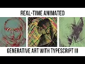 TypeScript Live Coding for Real Time Animated Generative Art Part 3 2020
