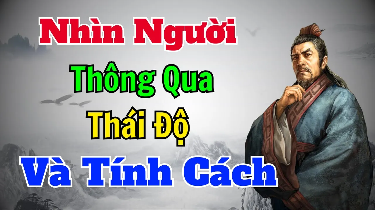 Cổ Nhân dạy: Nhìn người thông qua THÁI ĐỘ và TÍNH CÁCH | Sách nói Minh Triết