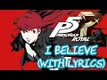 Lagu I Believe | Persona 5: The Royal OST Lyrics