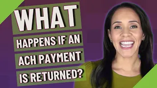 What happens if an ACH payment is returned