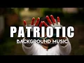 Lagu Patriotic Music No Copyright / Patriotic Background Music For Videos No Copyright