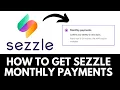 How To Get Sezzle Monthly Payments 2025