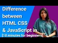 Difference between HTML CSS and JavaScript Web Development Explained in 10 minutes for beginners