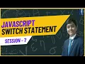 Javascript Session-8 Switch Statement