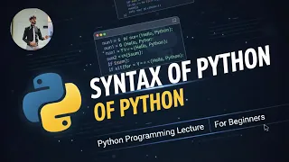 Lect - 5 Python Syntax and Indentation Explained