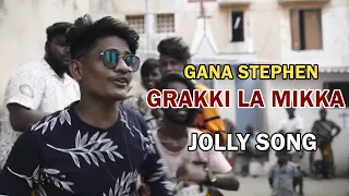 grakki la mikka gana stephen jolly gana song 2021