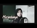 Download Lagu Merindunya (cover) REUNION 19