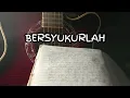 Lagu BERSYUKURLAH - INSTRUMENTAL (AUDIO)