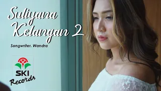 Download Suliyana - Kelangan 2 (Official Music Video) MP3