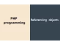 Reference Objects in PHP programming