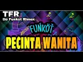 Lagu DJ FUNKOT PECINTA WANITA NEW -TFR™
