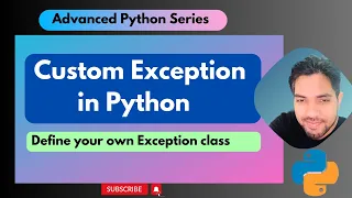 Define Custom Exceptions in Python Error and Exceptions in Python Advanced Python Series
