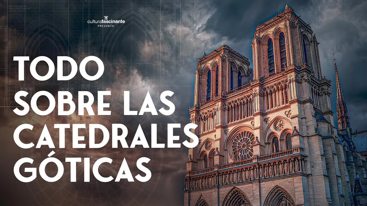 Todo lo que debes saber sobre las CATEDRALES GÓTICAS