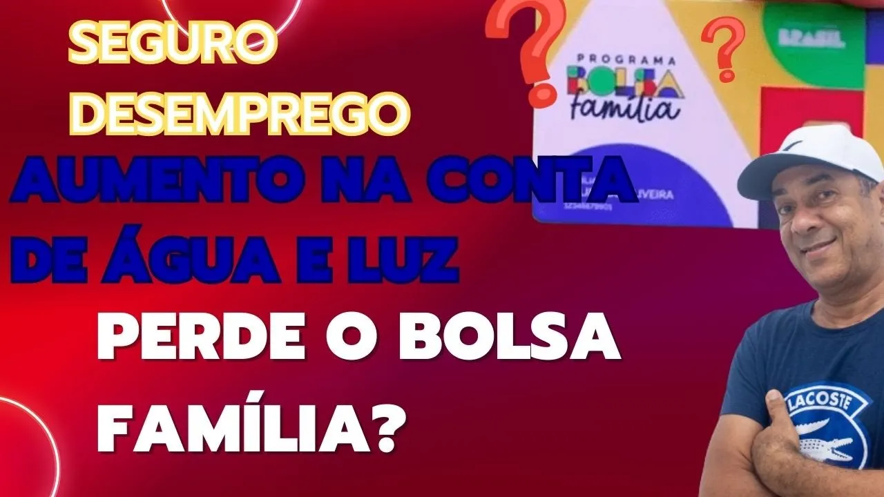 BOLSA FAMÍLIA E SEGURO DESEMPREGO PODE? - SE AUMENTAR A CONTA DE ÁGUA OU LUZ O QUE ACONTECE?