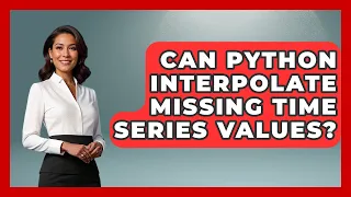 Can Python Interpolate Missing Time Series Values - Python Code School