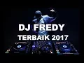 Download Lagu DJ FREDY TERBAIK 2017 rasakan alunan magicnyaaaa