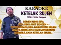 Download Lagu KARAOKE KETELAK SUJEN || VOCAL : SULTAN TRENGGONO