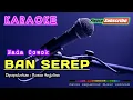 Download Lagu BAN SEREP (Nada Cowok) -Rossa Angelina- KARAOKE