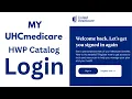 How to Login to MYUHCmedicare HWP Catalog in SECONDS