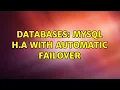 Databases MySQL H A with automatic failover 3 Solutions
