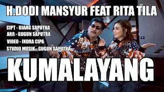 Download KUMALAYANG . H DODI MANSYUR FT RITA TILA MP3