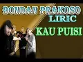 Download Lagu lirik lagu kau puisi -  bondan prakoso