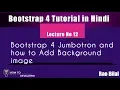 Bootstrap 4 Tutorial in Hindi Part 12 Jumbotron in Bootstrap 4 and how to add background image
