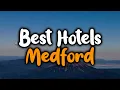 Best hotels In Medford - For Families Couples Work Trips Luxury Budget