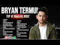 Bryan Termulo Greatest OPM Tagalog Music Playlist ~ Top 100 Artists in 2024