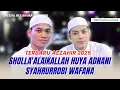 Download Lagu SHOLLA'ALAIKALLAH HUYA ADNANI - SYAHRURROBI | TERBARU AZZAHIR 2025 FULL LIRIK ARAB