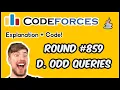 D ODD QUERIES CODEFORCES ROUND Solution Detailed Explanation Code Java Div2