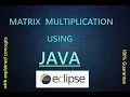 Matrix Multiplication in java Matrix theory with practical multiply two matrices in java