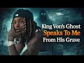 King Von Ghost Speaks To Us From His Grave