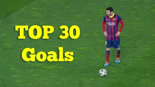 lionel messi top 30 goals