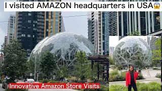 I visited AMAZON Headquarters innovative AMAZON Stores in USA