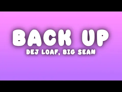 Download MP3 DeJ Loaf - Back Up (Lyrics) ft. Big Sean