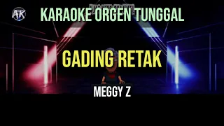 Download GADING RETAK - MEGGY Z / KARAOKE ORGEN TUNGGAL MP3