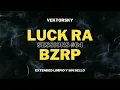 LUCK RA BZRP MUSIC SESSIONS #61 EXTENDED VEKTORSKY