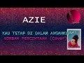 Azie - Kau Tetap Di Dalam Anganku \u0026 Korban Percintaan