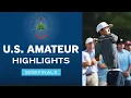 2026 U S Amateur Highlights Semifinals Golf Channel
